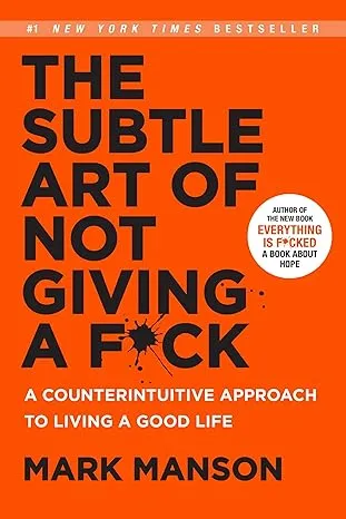 The Subtle Art of Not Giving a Fck*